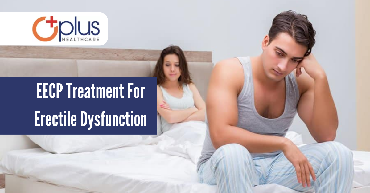 EECP Treatment For Erectile Dysfunction OPLUS Heart Centre