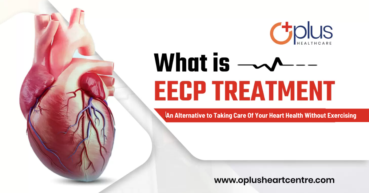 EECP – An Alternative to Taking Care Of Your Heart Health Without Exercising